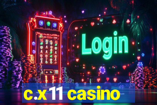 c.x11 casino